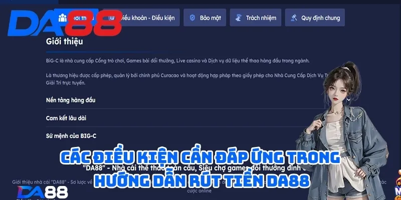 Hướng Dẫn Rút Tiền DA88 Đơn Giản Và Dễ Hiểu Cho Bet Thủ 1 Các điều kiện cần đáp ứng trong hướng dẫn rút tiền DA88